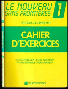 Michèle VerdelhanBourgade: Le nouveau sans frontieres : méthode de français. 1, Cahier d'exercices