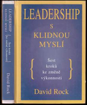 David Rock: Leadership s klidnou myslí