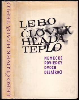 Lebo človek hľadá teplo
