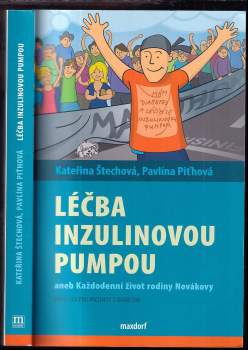 Kateřina Štechová: Léčba inzulinovou pumpou, aneb, Každodenní život rodiny Novákovy