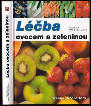 Léčba ovocem a zeleninou : strava, která léčí - Klaus Oberbeil, Christiane Lentz (2003, Fortuna Print) - ID: 740706