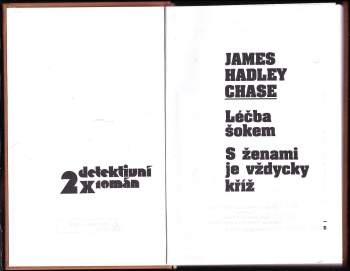 James Hadley Chase: Léčba šokem ; S ženami je vždycky kříž