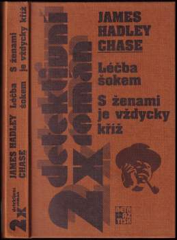 James Hadley Chase: Léčba šokem ; S ženami je vždycky kříž