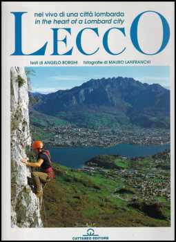 Mauro Lanfranchi: Lecco - nel vivo di una citta lombarda - in the heart of a Lombard city.