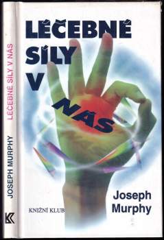 Joseph Murphy: Léčebné síly v nás
