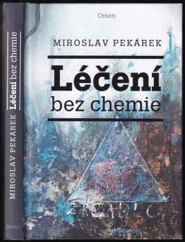 Miroslav Pekárek: Léčení bez chemie