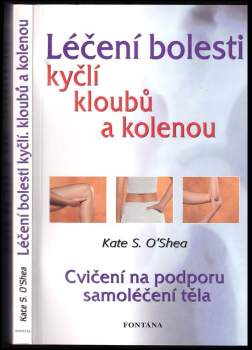 Kate S O'Shea: Léčení bolesti kyčlí, kloubů a kolenou