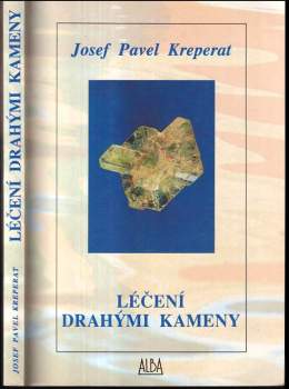 Josef Pavel Kreperát: Léčení drahými kameny