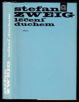 Léčení duchem : Mesmer - Mary Bakerová-Eddyová - Freud - Stefan Zweig (1981, Odeon) - ID: 783183