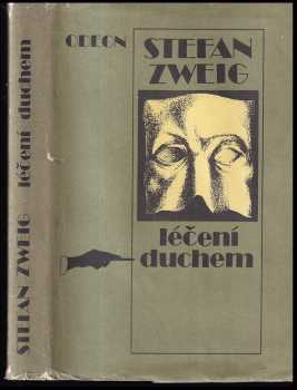 Léčení duchem : Mesmer, Mary Bakerová-Eddyová, Freud - Stefan Zweig (1988, Odeon) - ID: 472526