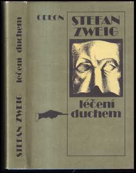 Stefan Zweig: Léčení duchem : Mesmer, Mary Bakerová-Eddyová, Freud