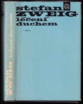 Léčení duchem : Mesmer - Mary Bakerová-Eddyová - Freud - Stefan Zweig (1981, Odeon) - ID: 634335
