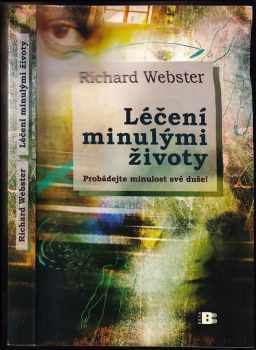 Richard Webster: Léčení minulými životy