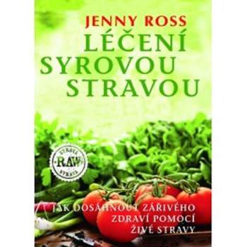Jenny Ross: Léčení syrovou stravou