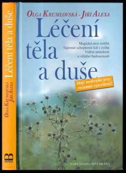 Léčení těla a duše : mají neobvyklé jevy rozumné vysvětlení?