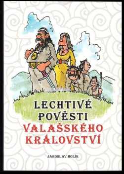 Jaroslav Holík: Lechtivé pověsti Valašského království