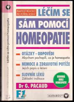 Léčím se sám pomocí homeopatie : Rodinná bible homeopatie