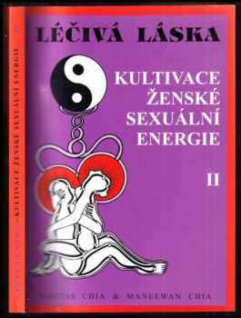 Léčivá láska. Kultivace ženské sexuální energie 2