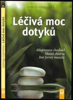 Jadwiga Górnicka: Léčivá moc dotyků