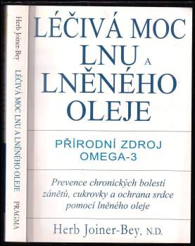 Herb Joiner-Bey: Léčivá moc lnu a lněného oleje