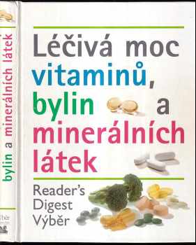 Léčivá moc vitaminů, bylin a minerálních látek (2000, Reader's Digest Výběr) - ID: 2099634