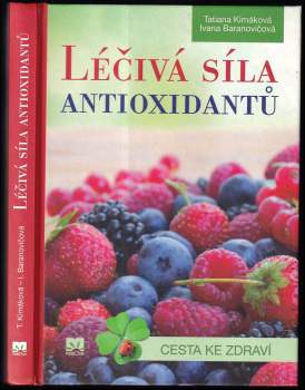 Tatiana Kimáková: Léčivá síla antioxidantů