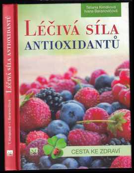 Tatiana Kimáková: Léčivá síla antioxidantů