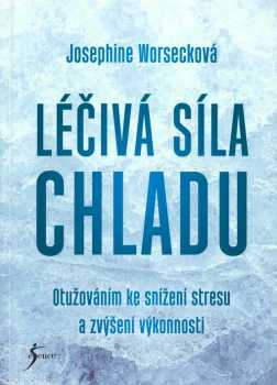 Josephine Worseck: Léčivá síla chladu
