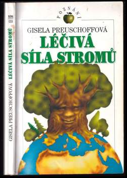 Léčivá síla stromů : mytologie, dějiny a léčivé působení