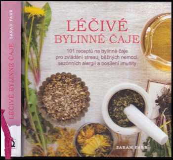 Sarah Farr: Léčivé bylinné čaje