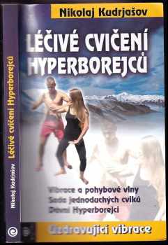 Nikolaj Ivanovič Kudrjašov: Léčivé cvičení hyperborejců