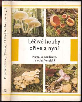 Marta Semerdžieva: Léčivé houby dříve a nyní