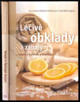 Bernadette Bächle-Helde: Léčivé obklady a zábaly