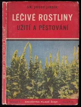 Léčivé rostliny a recepty na některé toaletní rostlinné přípravky, nápoje a prostředky