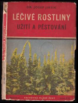 Josef Jirsík: Léčivé rostliny a recepty na některé toaletní rostlinné přípravky, nápoje a prostředky