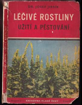 Léčivé rostliny a recepty na některé toaletní rostlinné přípravky, nápoje a prostředky