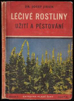 Léčivé rostliny a recepty na některé toaletní rostlinné přípravky, nápoje a prostředky