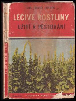 Léčivé rostliny a recepty na některé toaletní rostlinné přípravky, nápoje a prostředky