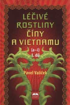 Pavel Valíček: Léčivé rostliny Číny a Vietnamu