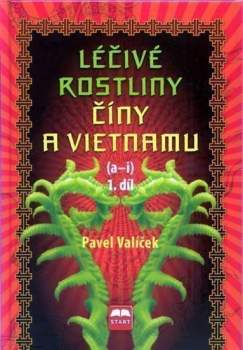 Pavel Valíček: Léčivé rostliny Číny a Vietnamu