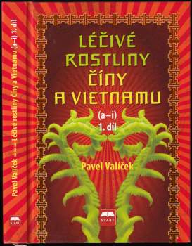 Pavel Valíček: Léčivé rostliny Číny a Vietnamu