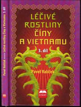 Pavel Valíček: Léčivé rostliny Číny a Vietnamu