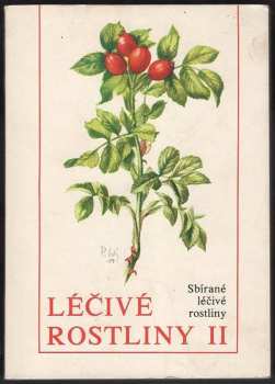 Ludmila Černá: Léčivé rostliny. Sv. 2, Sbírané léčivé rostliny