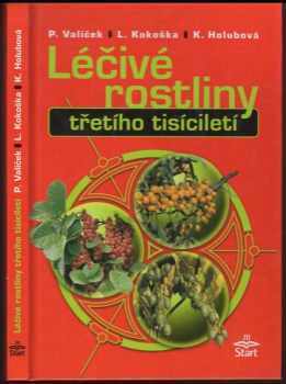 Pavel Valíček: Léčivé rostliny třetího tisíciletí