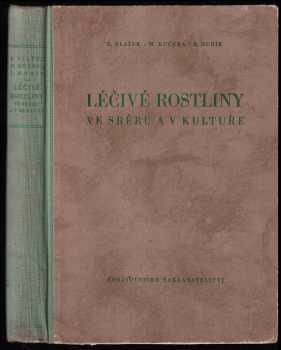 Zdeněk Blažek: Léčivé rostliny ve sběru a v kultuře