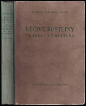 Zdeněk Blažek: Léčivé rostliny ve sběru a v kultuře