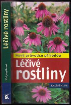 Léčivé rostliny : nový průvodce přírodou