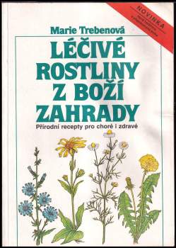 Léčivé rostliny z boží zahrady : přírodní recepty pro nemocné i zdravé - Maria Treben (1988, Motýľ) - ID: 833704