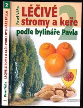 Léčivé stromy a keře podle bylináře Pavla