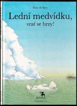 Hans De Beer: Lední medvídku, vrať se brzy!